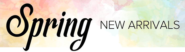 New Arrivals Spring