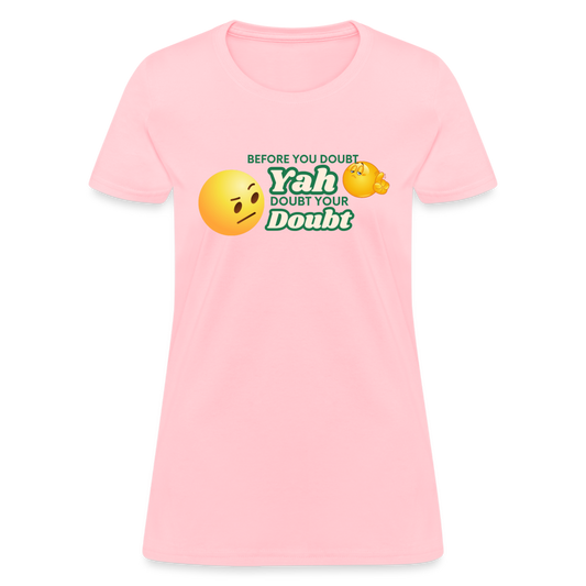 Doubt Your Doubt T-Shirt - pink