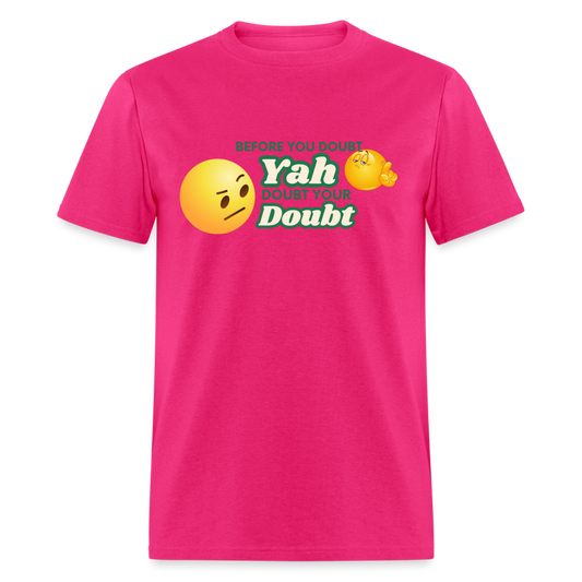 Doubt Your Doubt T-Shirt - fuchsia